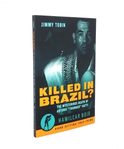 Hamilcar Publications Novelties Killed In Brazil?: The Mysterious Death Of Arturo "Thunder" Gatti