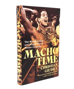 Hamilcar Publications Macho Time: The Meteoric Rise And Tragic Fall Of Hector Camacho