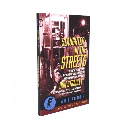 Hamilcar Publications Slaughter In The Streets: When Boston Became Boxing's Murder Capital Novelties
